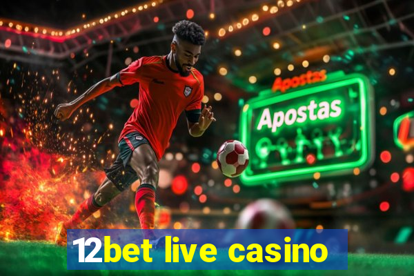 12bet live casino