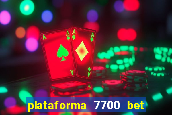 plataforma 7700 bet é confiável