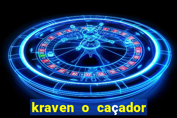 kraven o caçador filme completo dublado download