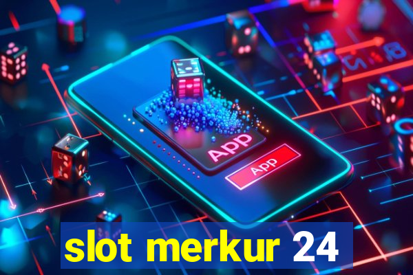 slot merkur 24