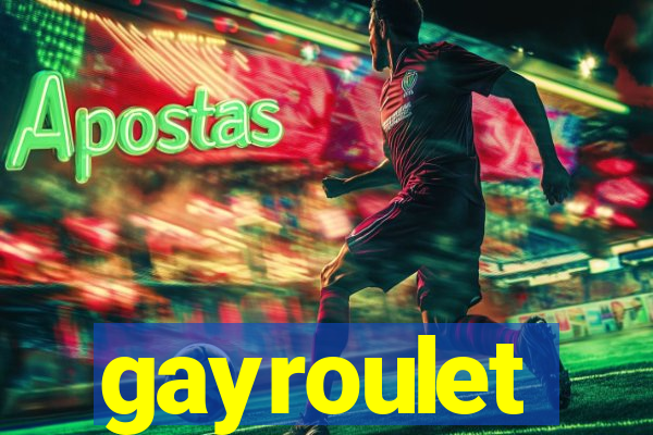 gayroulet