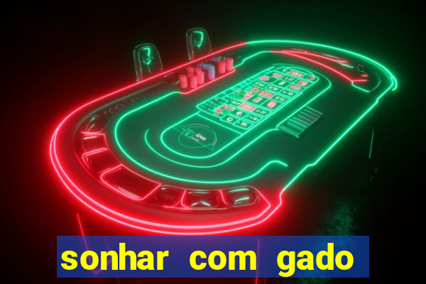 sonhar com gado jogo do bicho