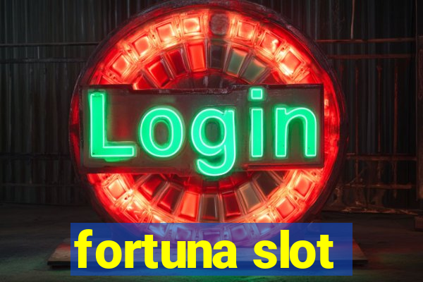 fortuna slot