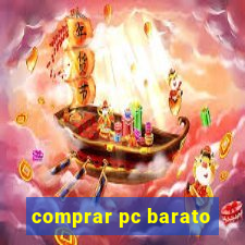 comprar pc barato