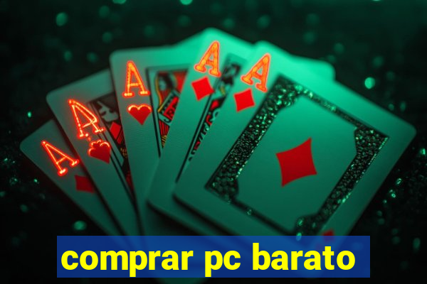 comprar pc barato