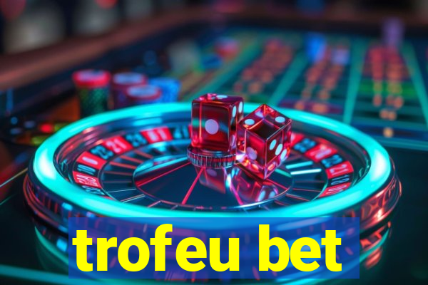 trofeu bet