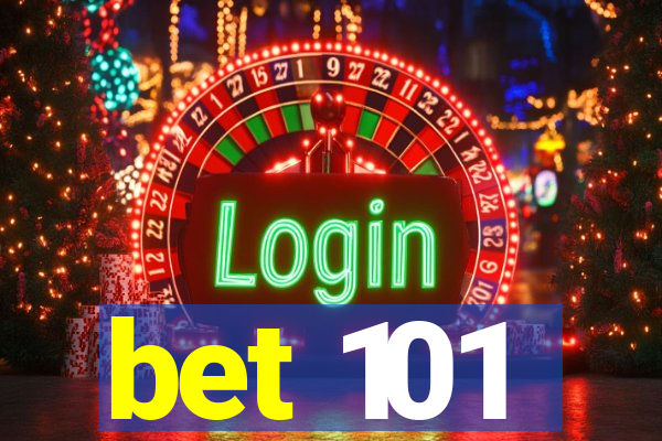 bet 101