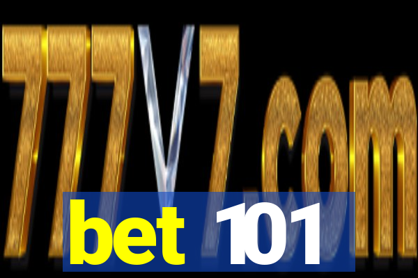 bet 101