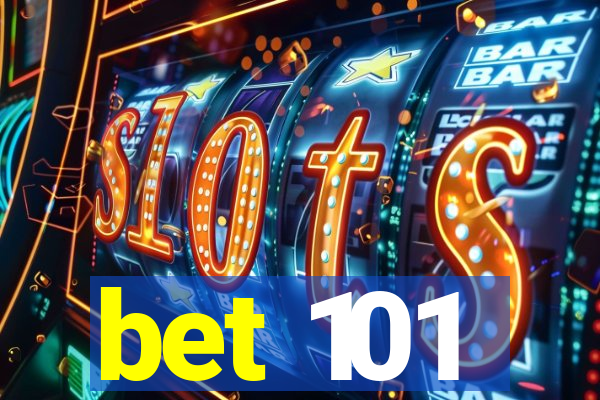 bet 101