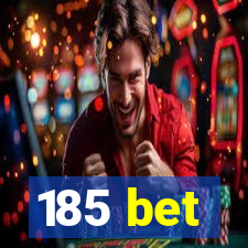 185 bet