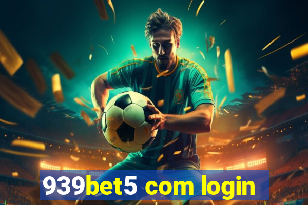 939bet5 com login