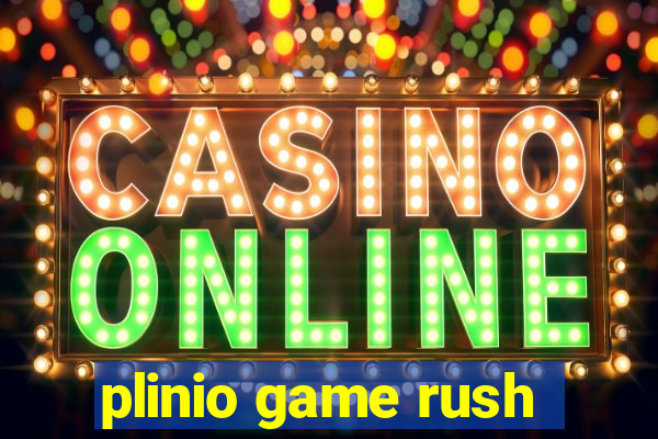 plinio game rush