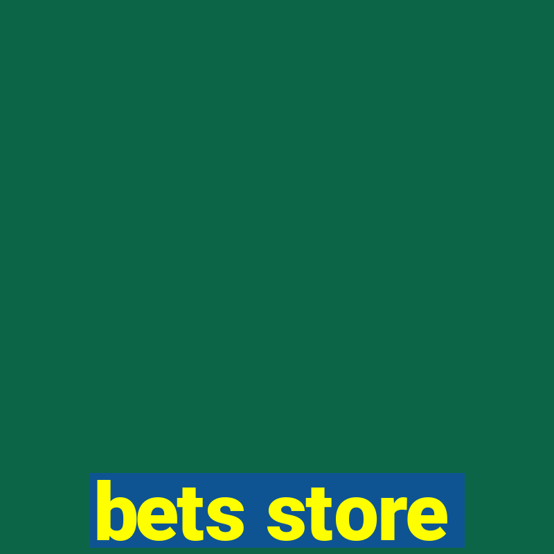 bets store