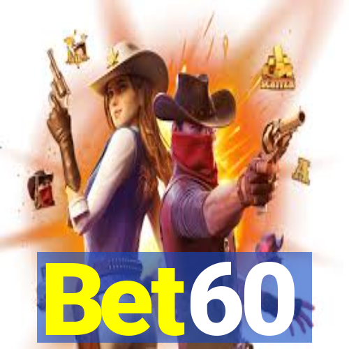 Bet60