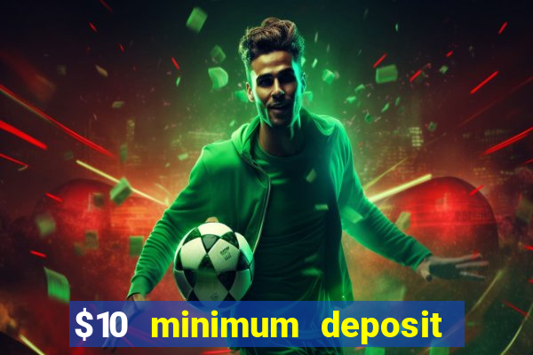 $10 minimum deposit casino canada