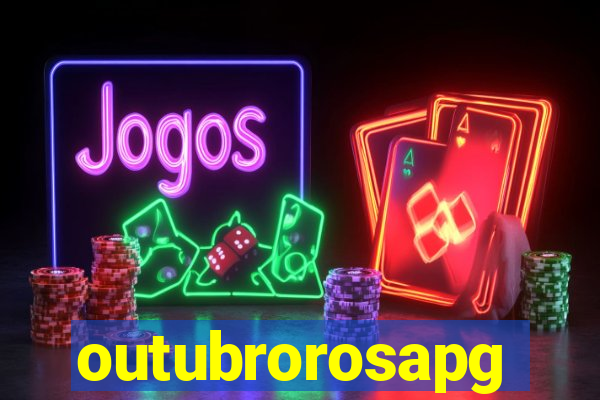 outubrorosapg