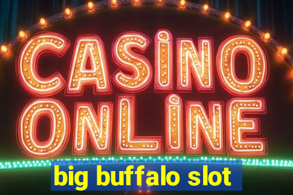 big buffalo slot