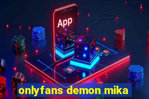 onlyfans demon mika