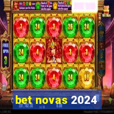 bet novas 2024