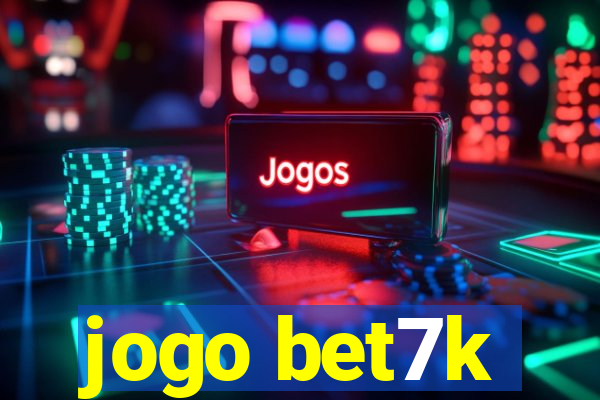 jogo bet7k