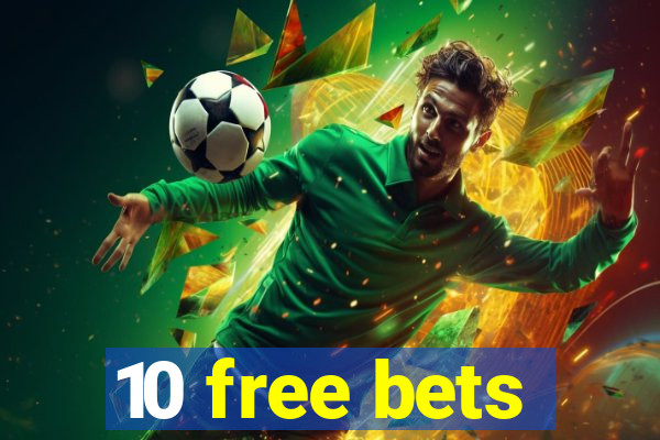 10 free bets