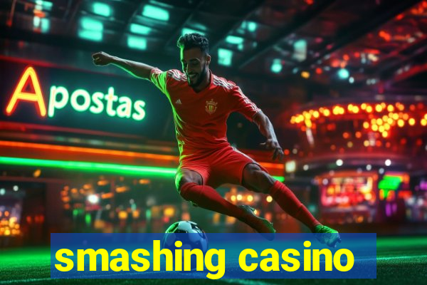 smashing casino