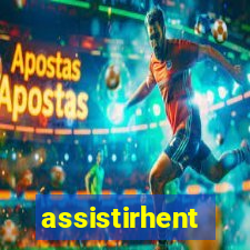 assistirhent