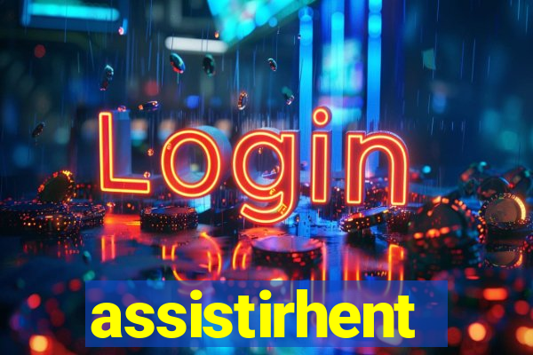 assistirhent