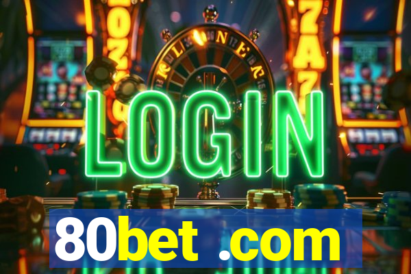 80bet .com