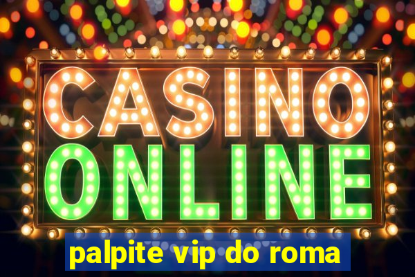 palpite vip do roma