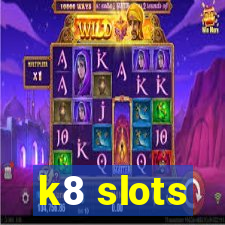 k8 slots