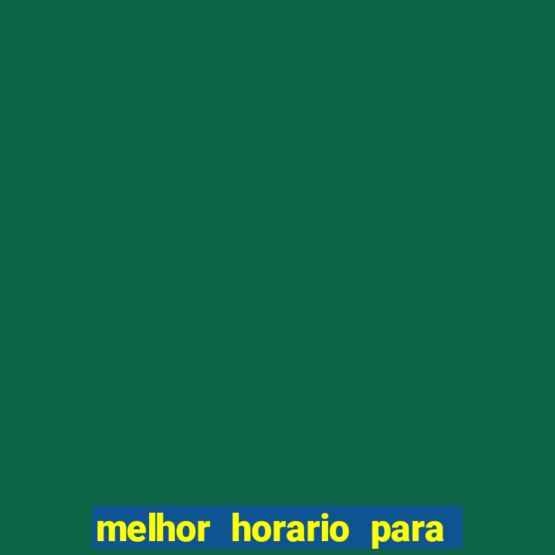 melhor horario para jogar no aviator