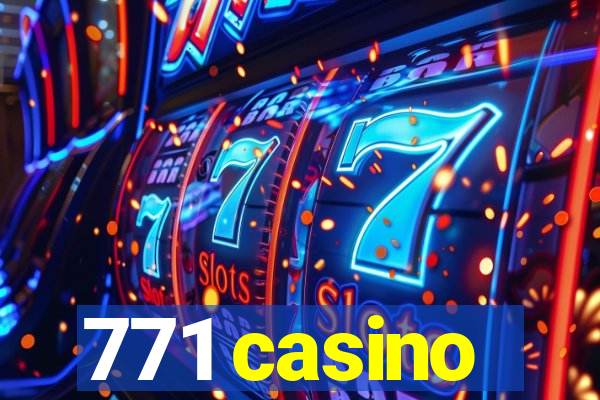 771 casino