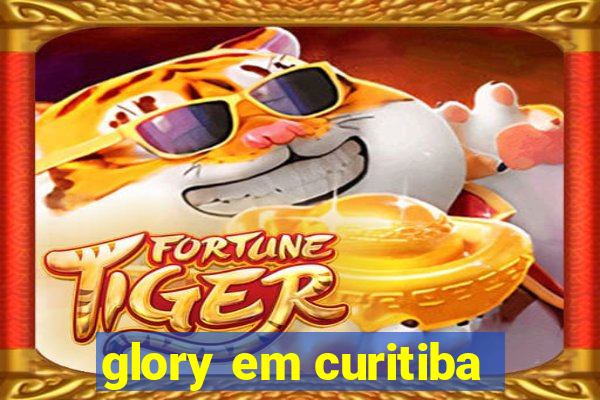 glory em curitiba