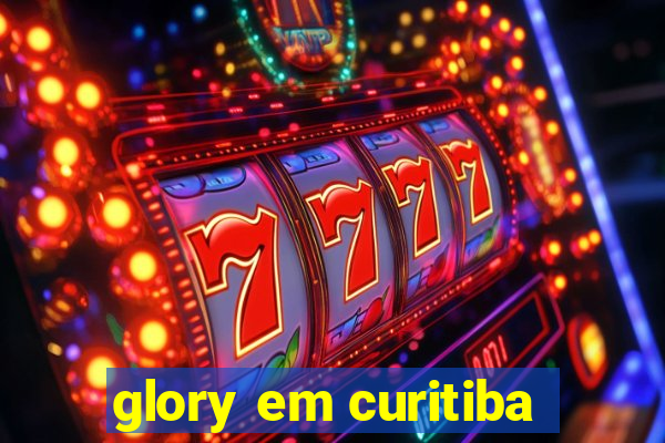 glory em curitiba