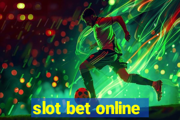 slot bet online