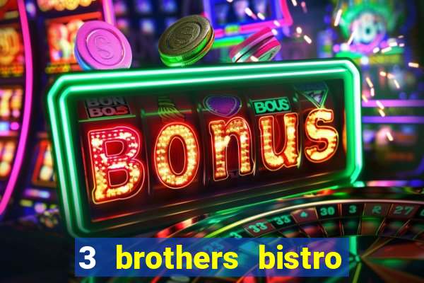 3 brothers bistro and casino