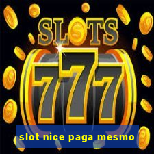 slot nice paga mesmo