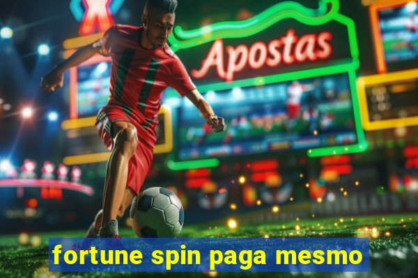 fortune spin paga mesmo