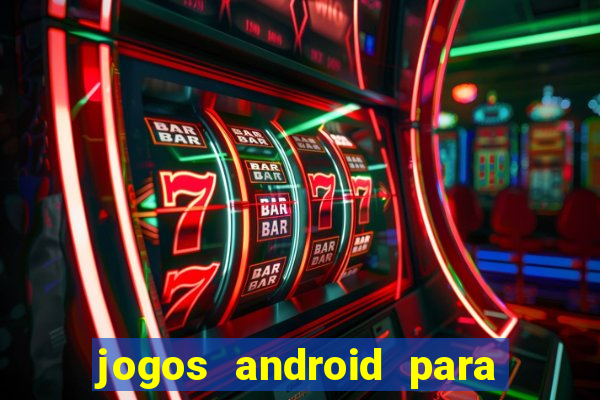 jogos android para passar o tempo