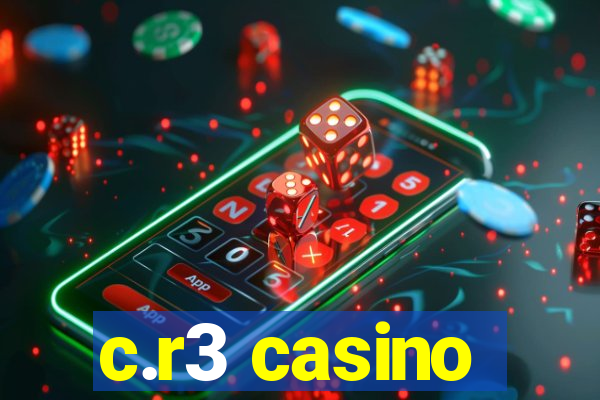 c.r3 casino