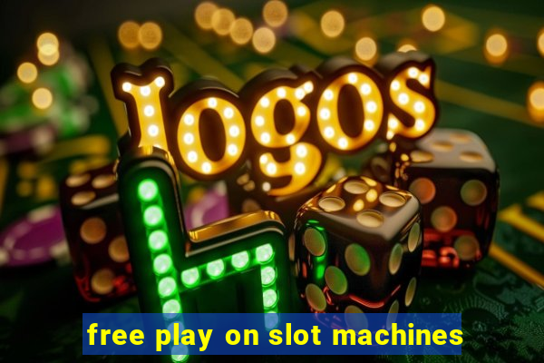 free play on slot machines