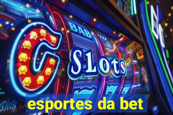 esportes da bet