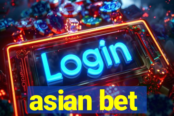 asian bet