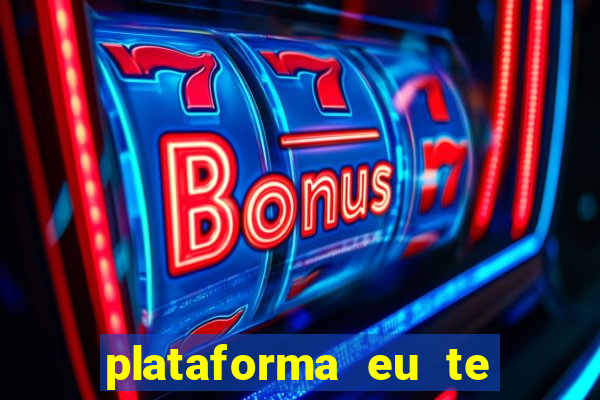 plataforma eu te amo pg