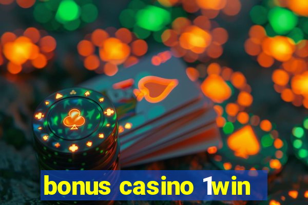 bonus casino 1win