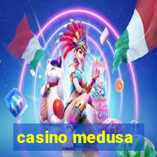 casino medusa