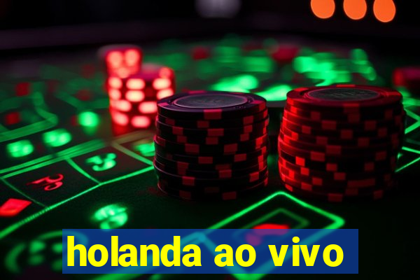 holanda ao vivo