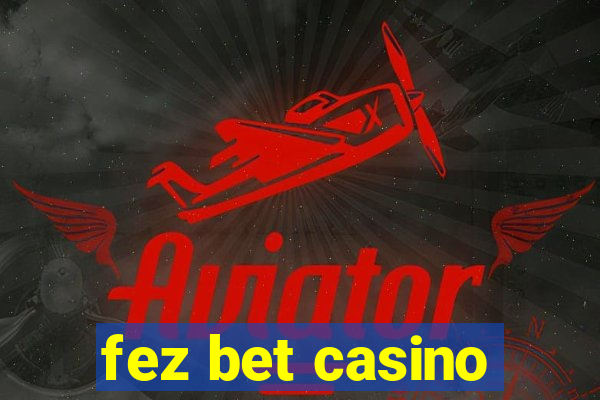 fez bet casino