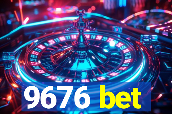 9676 bet